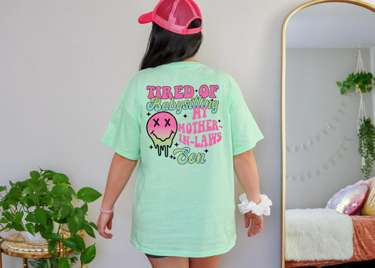 Tired of Babysitting My Mother-In-Law’s Son Tee | Funny Graphic Tee for Women